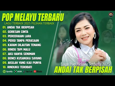 ANDAI TAK BERPISAH (LIRIK) FULL ALBUM TERBAIK (MIX) GORESAN CINTA - LAGU POP MELAYU TERBARU 2025
