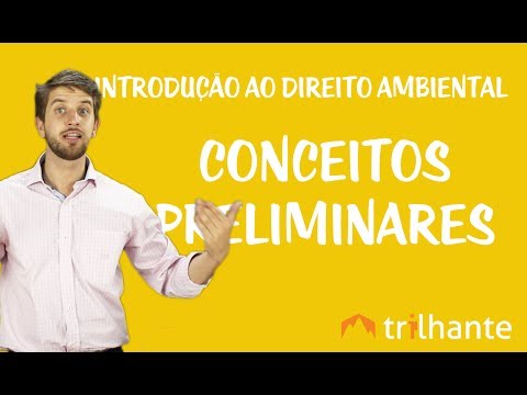 Introdução ao Direito Ambiental - Conceitos preliminares