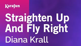 Karaoke Straighten Up And Fly Right - Diana Krall *