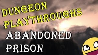 Skyrim: Dungeon Playthrough- Abandoned Prison