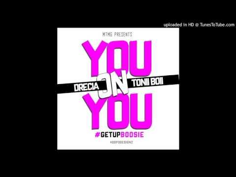 Tonii Boii x Drecia - You On You