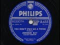 Johnnie Ray 'You Don't Owe Me A Thing' 1957 78 rpm