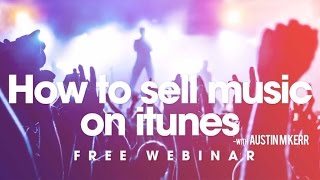 How To Sell Music on Itunes by Austin kerr