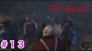 ＃１３【Them and Us】大量ゾンビ＜犬２匹