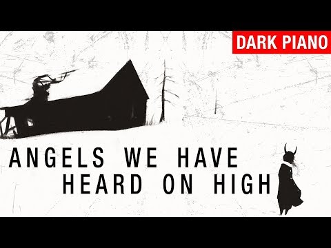 Angels We Have Heard On High (Dark Piano Version) - Dark Christmas Music