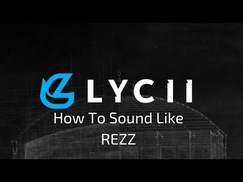 [HOW TO] Sound Like REZZ/K?d