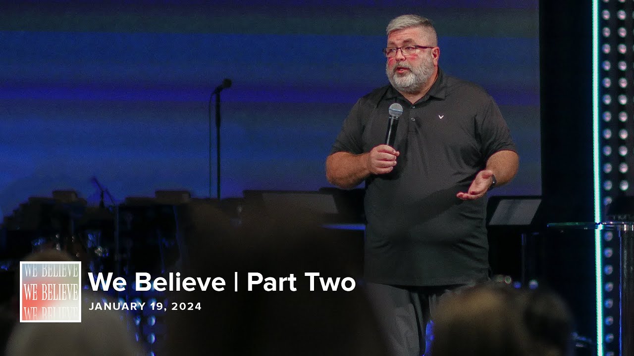 We Believe | Part Two
