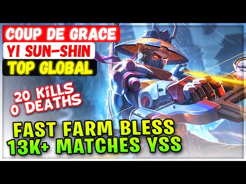 Fast Farm Bless 13K+ Matches YSS [ Top Global Yi Sun-shin ] Coup de Grace- Mobile Legends Build