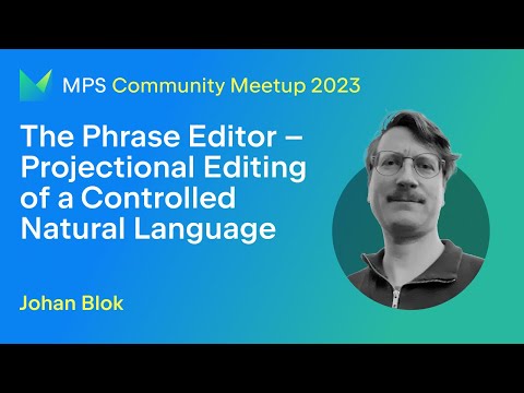 MPS Meetup 2023 - The Phrase Editor: Projectional Editing of a Controlled Natural Language