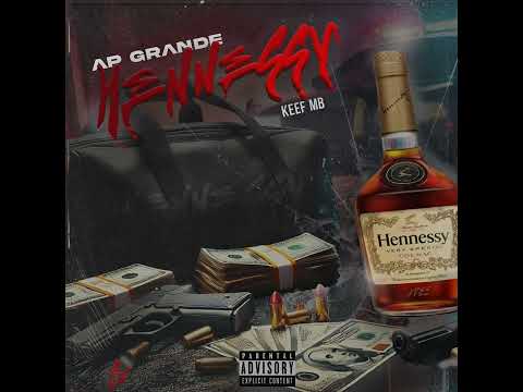 AP GRANDE (MB X KEEF) - HENNESSY {Official Audio Release}