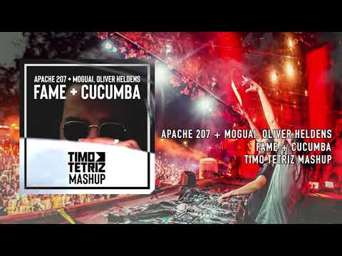 APACHE 207 x MOGUAI, OLIVER HELDENS - FAME x CUCUMBA (TIMO TETRIZ MASHUP)