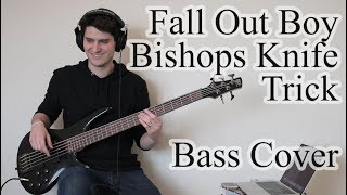 Fall Out Boy - Bishops Knife Trick (Bass cover with tab)
