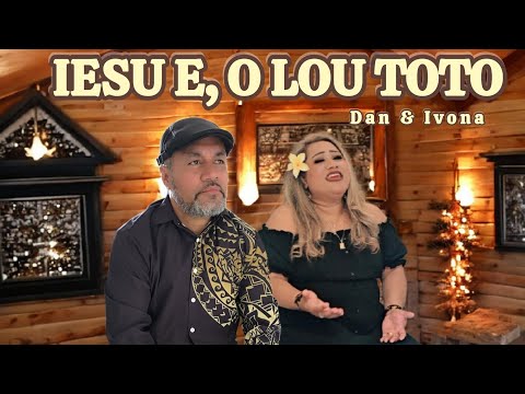 IESU E O LOU TOTO by Dan Pelite & Ivona Leauanae #samoan #samoanworshipsong 