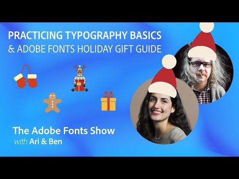 Adobe Fonts: Practicing Typography Basics & The Adobe Fonts Gift Guide with Ben & Ari - Episode 38