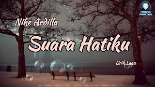 Download lagu Suara Hatiku - Nike Ardilla (Lirik Lagu) mp3 Download lagu Suara Hatiku - Nike Ardilla (Lirik Lagu) mp3