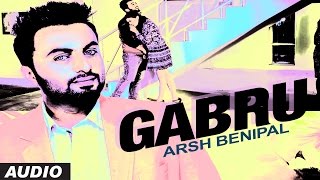 ARSH BENIPAL: GABRU Audio Song  Rupin Kahlon  New 