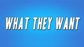 Russ - What They Want (Lyrics)