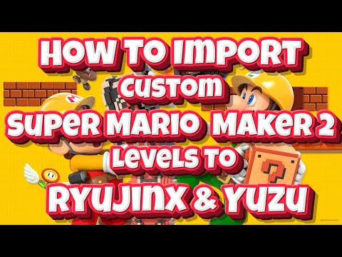 How To Play Custom Super Mario Maker 2 Levels In Yuzu & Ryujinx