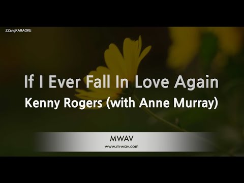 Kenny Rogers-If I Ever Fall In Love Again (with Anne Murray) (Karaoke Version)