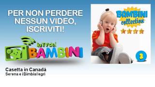 Serena e i Bimbiallegri - Casetta in Canadà