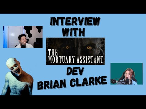 The Mortuary Assistant Developer Brian Clarke Interview