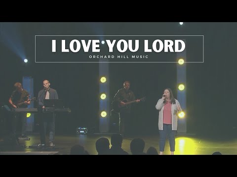 I Love You Lord (To My King) - Gatherhouse Music (Orchard Hill Music)