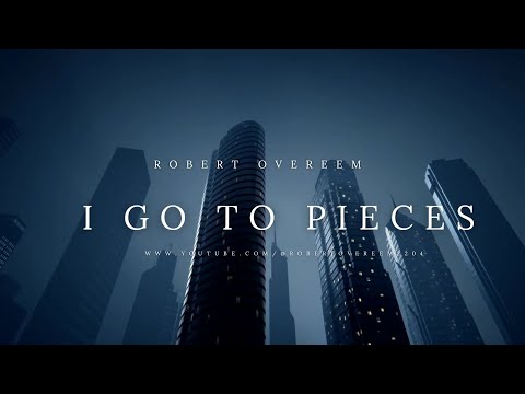 I go to pieces - Robert Overeem