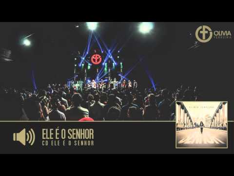 Olivia Ferreira - Ele é o Senhor │†│