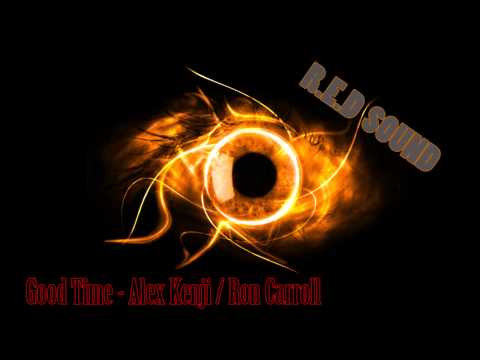 Good Time - Alex Kenji / Ron Carroll ( Firebeatz Remix ) (R.E.D Edit)
