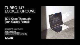 Locked Groove - Keep Thorough (Iron Galaxy Remix)