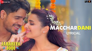 Download lagu Macchardani | Sidharth Malhotra, Parineeti Chopra | Vishal Mishra, Jyotica T| Jabariya Jodi| Lyrical mp3 Download lagu Macchardani | Sidharth Malhotra, Parineeti Chopra | Vishal Mishra, Jyotica T| Jabariya Jodi| Lyrical mp3