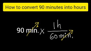 How to convert 90 minutes to hours||How to convert minutes to hours