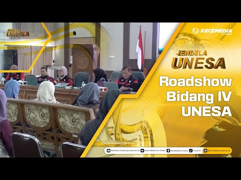 JENDELA UNESA : Roadshow Bidang IV UNESA