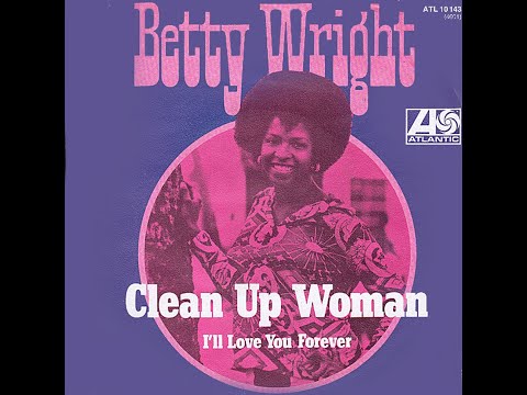 Betty Wright ~ Clean Up Woman 1971 Soul Purrfection Version