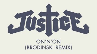 Justice - On&#39;n&#39;On (Brodinski Remix) [Official Audio]