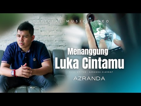 Azranda - Menanggung Luka Cintamu ( Official Music Video )