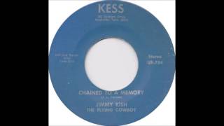 Chained To A Memory - Jimmy Kish (The Flying Cowboy)
