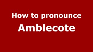 How to pronounce Amblecote