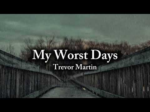 Trevor Martin - My Worst Days (Official Lyric Video)