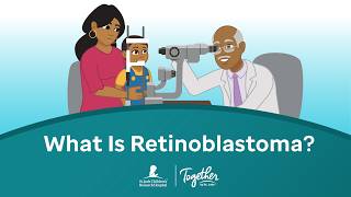 St. Jude Children's Research Hospital — What Is Retinoblastoma? | Together by St. Jude