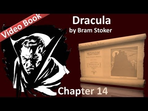 Chapter 14 - Dracula by Bram Stoker - Mina Harker's Journal