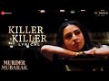 Killer Killer Murder Mubarak Sara Ali Khan Vijay Varma Sachin Jigar Raghav Asees K Lyrical