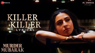 Killer Killer - Murder Mubarak | Sara Ali Khan, Vijay Varma| Sachin-Jigar, Raghav, Asees K | Lyrical