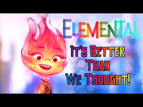 Elemental is Actually Good! You Should Go Watch It!!!