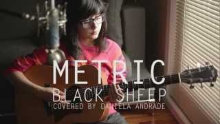 Metric - Black Sheep (COVER) by Daniela Andrade