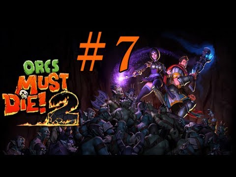 Orcs Must Die! 2 Co-op Campaign Walkthrough / Gameplay with LazyCanuckk Part 7 - Precipice