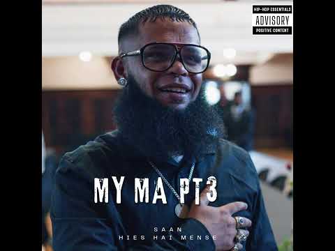 Saan- My Ma Pt 3