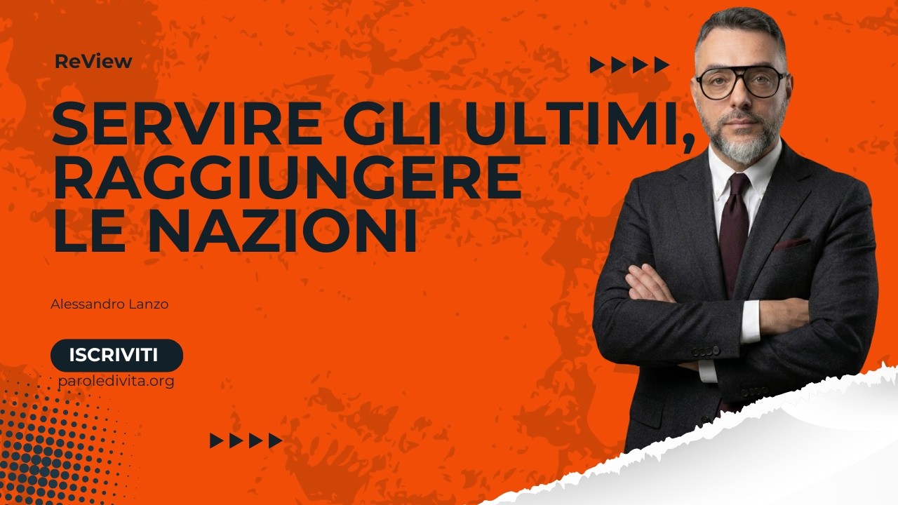 Review | Servire gli ultimi, raggiungere le nazioni