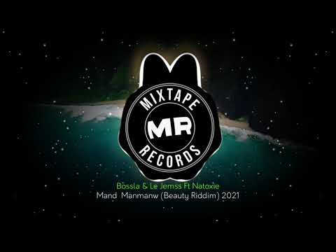 Bossla & Le Jemss Ft Natoxie - Mandé manman'w (Beauty Riddim) 2021