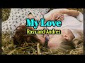 My Love  - Rosy and Andres lyrics